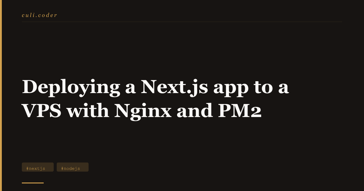 Cover image for "Deploying a Next.js app to a VPS with Nginx and PM2"